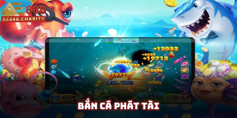 Bắn cá phát tài - Giải trí đổi thưởng nhận lộc quanh năm 1 Bắn cá phát tài - Giải trí đổi thưởng nhận lộc quanh năm