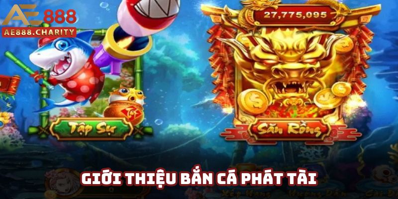 Chia sẻ các thông tin đặc trưng về bắn cá phát tài ở AE888 Chia sẻ các thông tin đặc trưng về bắn cá phát tài ở AE888