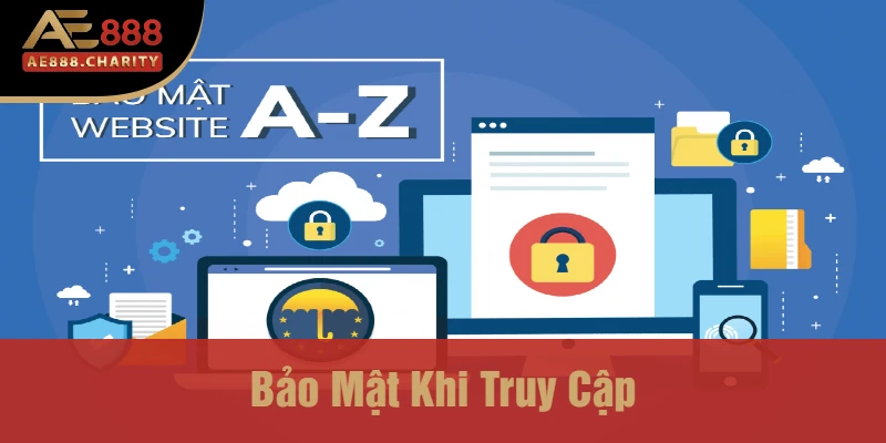 Bảo Mật Khi Truy Cập