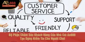 Bộ Phận Chăm Sóc Khách Hàng Của Nhà Cái Ae888 - Tạo Dựng Niềm Tin Cho Người Chơi