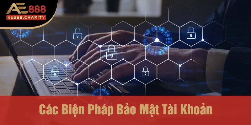 Các Biện Pháp Bảo Mật Tài Khoản