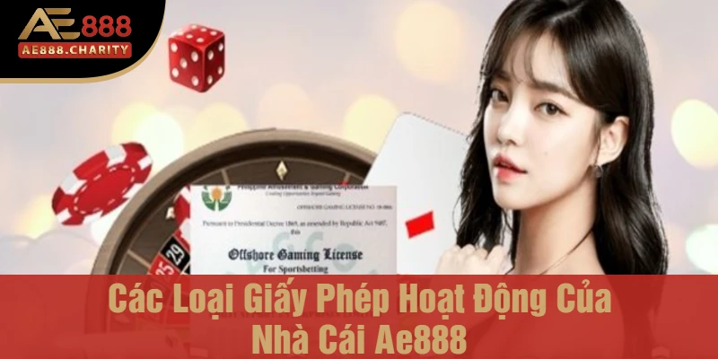 Giấy Tờ Cấp Phép Hoạt Động Của Nhà Cái Ae888 - Điều Kiện Cần Thiết Cho Doanh Nghiệp Trực Tuyến 3 Các Loại Giấy Phép Hoạt Động Của Nhà Cái Ae888
