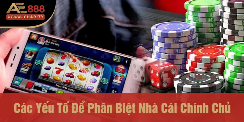 Cách Phân Biệt Nhà Cái Chính Chủ Ae888 Và Không Chính Chủ - Những Điều Cần Lưu Ý Cho Người Chơi 4 Các Yếu Tố Để Phân Biệt Nhà Cái Chính Chủ