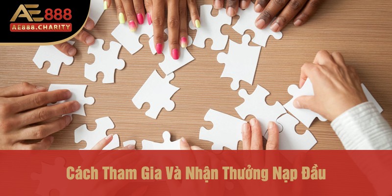 Thưởng 110% Nạp Đầu Khi Tham Gia Tại Thể Thao Ae888 - Cơ Hội Vàng Cho Người Chơi 3 Cách Tham Gia Và Nhận Thưởng Nạp Đầu