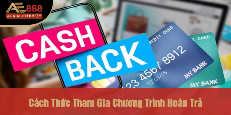 Đồng Hành Cùng Đại Sứ – Hoàn Trả Siêu Khủng 1%! Tại Ae888 3 Cách Thức Tham Gia Chương Trình Hoàn Trả