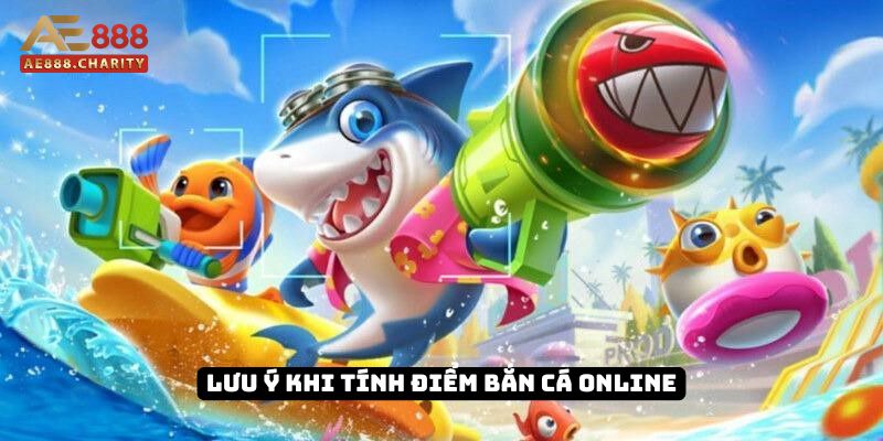 Tính điểm bắn cá online dựa trên nhiều yếu tố