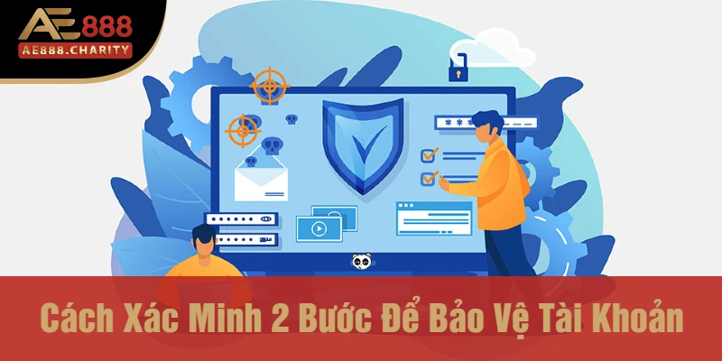 cách xác minh 2 bước để bảo vệ tài khoản