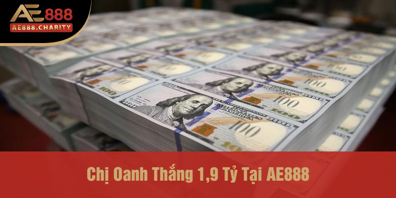 Chị Oanh Thắng 1,9 Tỷ Từ Thể Thao Ảo AE888 – Thành Công Vang Dội Chỉ Trong Một Đêm! 2 Chị Oanh Thắng 1,9 Tỷ Tại AE888