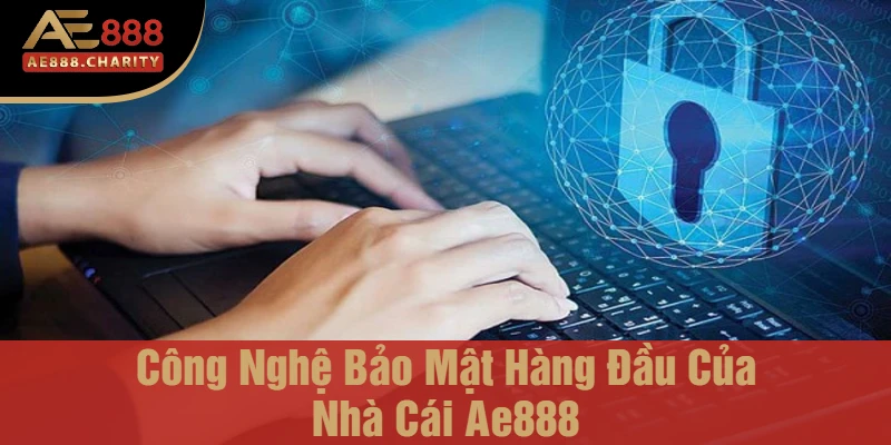 Công Nghệ Bảo Mật Có Gì Đặc Biệt - Khám Phá Bí Mật Đằng Sau Sự Thành Công Của Ae888 2 Công Nghệ Bảo Mật Hàng Đầu Của Nhà Cái Ae888