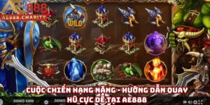 Cuộc Chiến Hạng Nặng - Hướng dẫn quay hũ cực dễ tại AE888