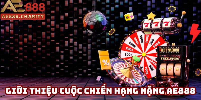 Sơ lược Cuộc Chiến Hạng Nặng Sơ lược Cuộc Chiến Hạng Nặng