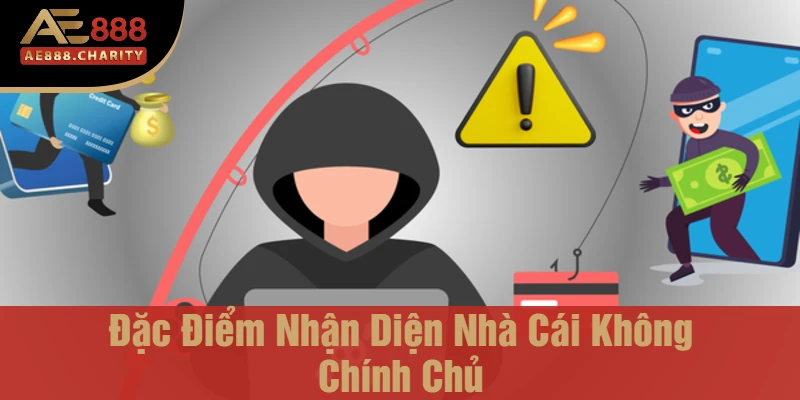 Cách Phân Biệt Nhà Cái Chính Chủ Ae888 Và Không Chính Chủ - Những Điều Cần Lưu Ý Cho Người Chơi 3 Đặc Điểm Nhận Diện Nhà Cái Không Chính Chủ