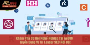 ae888 Tuyển dụng vị trí Leader SEO