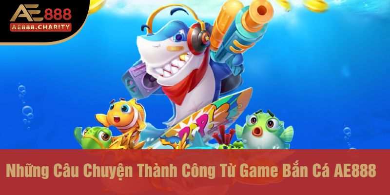 Anh Hậu Hốt 1,3 Tỷ Nhờ Game Bắn Cá AE888 – Nhà Cái Đỉnh Nhất Cho Dân Chơi Thực Thụ 4 Những Câu Chuyện Thành Công Từ Game Bắn Cá AE888