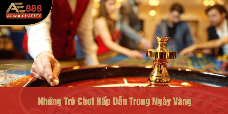 Ngày Vàng 8 - 18 - 28 Ngập Tràn Phong Bì Đỏ Tại Ae888- Cơ Hội Không Thể Bỏ Lỡ 3 Những Trò Chơi Hấp Dẫn Trong Ngày Vàng