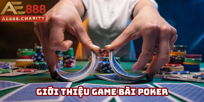 Tổng quan về Poker Tổng quan về Poker