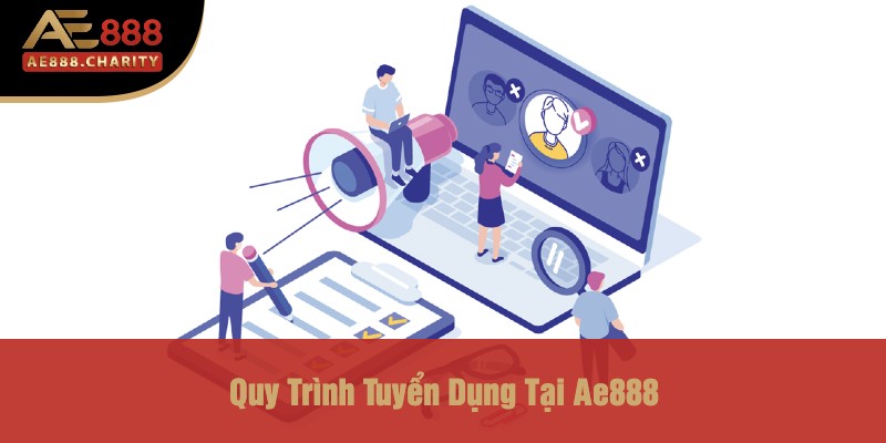 Khám Phá Cơ Hội Nghề Nghiệp Tại Ae888 -Tuyển Dụng Vị Trí Leader SEO Nổi Bật 4 Quy Trình Tuyển Dụng Tại Ae888