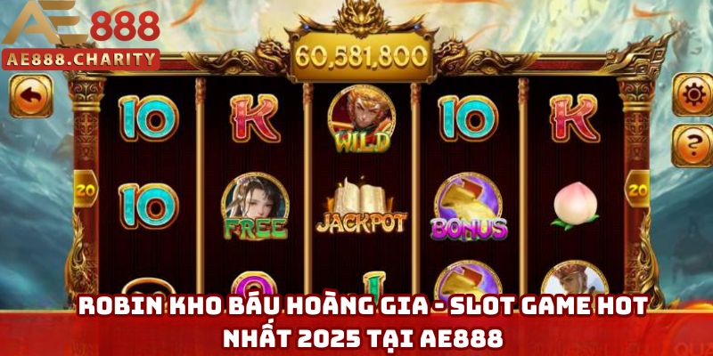 Robin Kho Báu Hoàng Gia - Slot game hot nhất 2025 tại AE888 1 Robin Kho Báu Hoàng Gia - Slot game hot nhất 2025 tại AE888