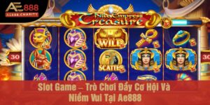 Slot Game – Trò Chơi Đầy Cơ Hội Và Niềm Vui Tại Ae888