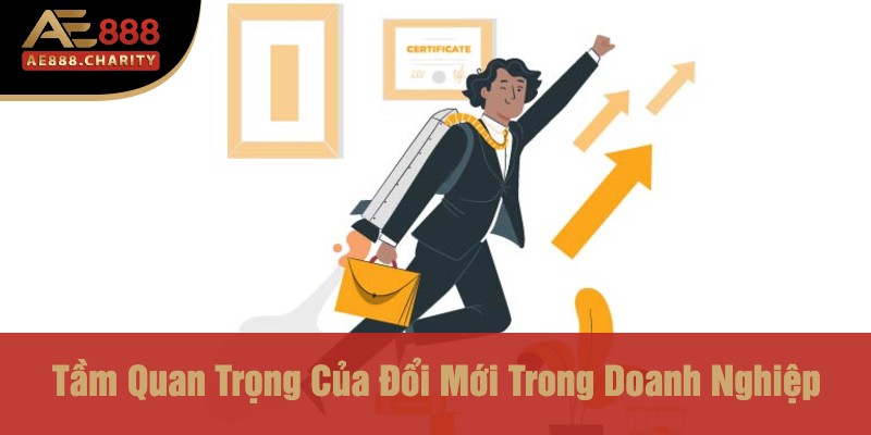Bí Mật Đằng Sau Thành Công - Sự Thật Về Những Chiến Thắng Của CEO Bùi Xuân Thành Tại Nhà Cái Ae888 3 Tầm Quan Trọng Của Đổi Mới Trong Doanh Nghiệp