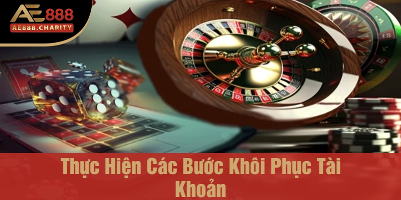 Tài Khoản Bị Khóa, Bị Chặn Thì Phải Làm Sao? Giải Pháp Khắc Phục Tại Nhà Cái Ae888 4 Thực Hiện Các Bước Khôi Phục Tài Khoản