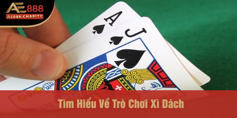 Tìm Hiểu Về Trò Chơi Xì Dách